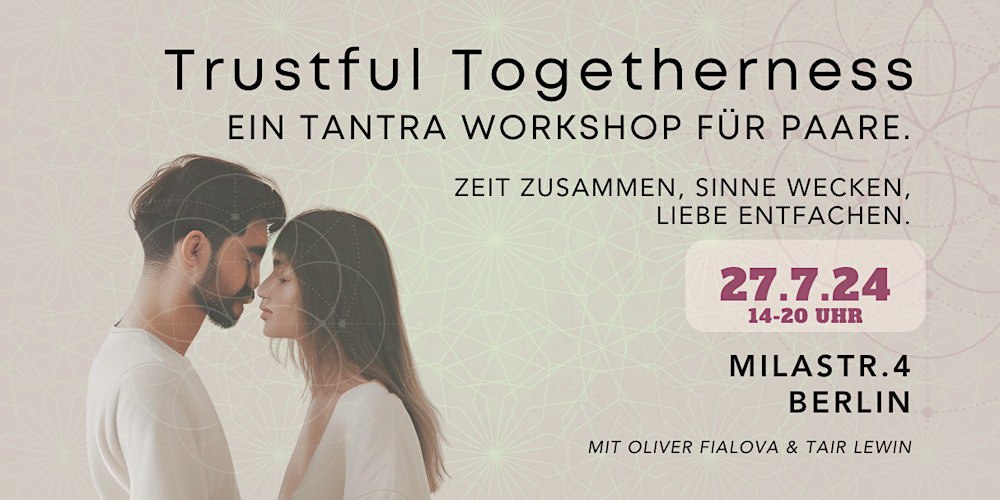 Trustful Togetherness: A tantra workshop for couples